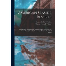 (영문도서) American Seaside Resorts [microform]: a Hand-book for Health and Pleasure Seekers Describing... Paperback, Legare Street Press, English, 9781013596698