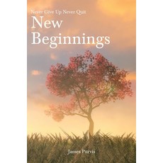 (영문도서)New Beginnings: Never Give Up Never Quit Paperback, Palmetto Publishing, English, 9798822989658