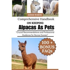 (英文圖書)Comprehensive Handbook on Keeping Alpacas as Pets: "Crucial Recommendations and... 平裝版, Independently Published, 英文