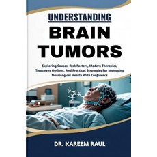 (英文圖書)Understanding Brain Tumors: Exploring Causes Risk Factors Modern Therapies Tr... 平裝版, Independently Published, 英文