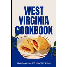 (영문도서) West Virginia Cookbook: Traditional Recipes of West Virginia Paperback, Independently Published, English, 9798323268207