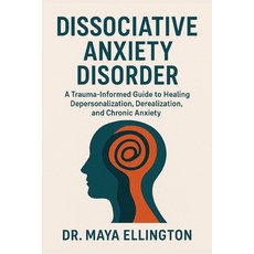 (英文圖書)Dissociative Anxiety Disorder: A Trauma-Informed Guide to Healing Depersonalizat... 平裝版, Independently Published, English, Paperback