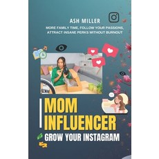 (영문도서)Mom Influencer Playbook: More family time follow your passions and attract ins... Paperback, Independently Published, English, 9798271384035