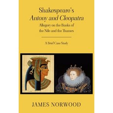 (영문도서)Shakespeare's Antony and Cleopatra: Allegory on the Banks of the Nile and the Th... Paperback, New Generation Publishing, English, 9781835638064