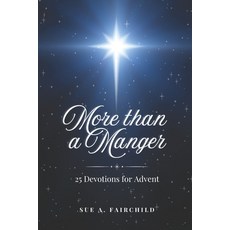 (영문도서)More than a Manger: 25 Devotions for Advent Paperback, Independently Published, English, 9798267678117