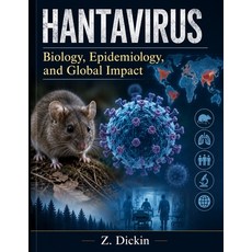 (영문도서)Hantavirus: Biology Epidemiology and Global Impact Paperback, Independently Published, English, 9798196305139 Independently Published, English, 9798196305139