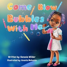 (영문도서) Come Blow Bubbles With Me Paperback, Genesisw, English, 9798218167370