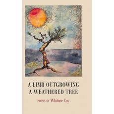 (英文圖書)A Limb Outgrowing a Weathered Tree 精裝版, Finishing Line Press, 英文