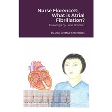 (영문도서) Nurse Florence(R) What is Atrial Fibrillation?: null Paperback, Lulu.com, English, 9781329376687