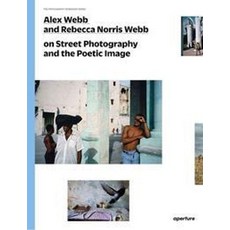 Alex Webb and Rebecca Norris Webb on Street Photography and the Poetic Image, Aperture