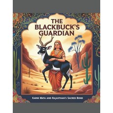 (영문도서) The Blackbuck's Guardian: Karni Mata and Rajasthan's Sacred Bond Paperback, Independently Published, English, 9798305506709