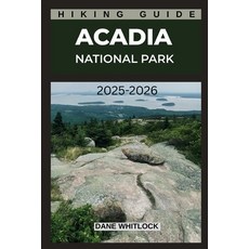 (영문도서)Acadia National Park Hiking Guide: Discover the Best Trails in Maine's Coastal W... Paperback, Independently Published, English, 9798294091491