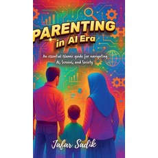 (영문도서)Parenting in AI Era: Islamic Parenting in a Digital World Hardcover, Notion Press, English, 9798900235950