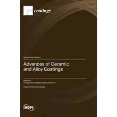 (영문도서) Advances of Ceramic and Alloy Coatings Hardcover, Mdpi AG, English, 9783725810482