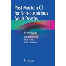(영문도서) Post Mortem CT for Non-Suspicious Adult Deaths: An Introduction Paperback, Springer, English, 9783030708313