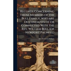 (영문도서)Records Concerning Those Members of the Bull Family who are Descendants of or C... Hardcover, Hutson Street Press, English, 9781024140330