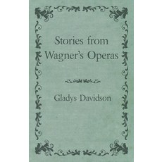(영문도서) Stories from Wagner's Operas Paperback, White Press, English, 9781473330986