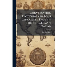 (영문도서)Conversation Dictionary in Four Languages English French German Italian Hardcover, Hutson Street Press, 9781024121995
