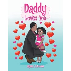 (영문도서) Daddy Loves You Paperback, Authorhouse, English, 9781665541442