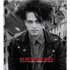 In Between Days: The Cure in Photographs 1982-2005: Hardcover Edition Hardcover, Flood Gallery
