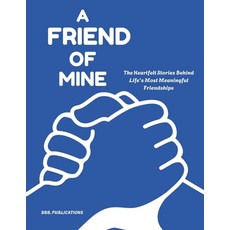 (英文圖書)A Friend of Mine: The Heartfelt Stories Behind Life's Most Meaningful Friendships 平裝版, Independently Published, 英文