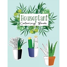 Houseplant Coloring Book: Cute Beautiful Houseplant Love and Care. Paperback, Independently Published