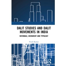 (영문도서)Dalit Studies and Dalit Movements in India: Rationale Hierarchy and Typology Hardcover, Routledge India, English, 9781032130941 Routledge India, English, 9781032130941