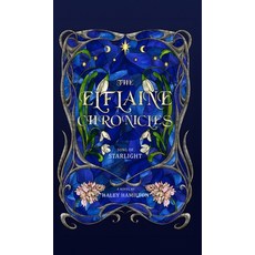 (영문도서)The Elflaine Chronicles: Song of Starlight Hardcover, Softwood Books, English, 9798990578593