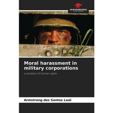 (영문도서)Moral harassment in military corporations Paperback, Our Knowledge Publishing, English, 9786209454707