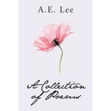 (영문도서)A Collection of Poems Paperback, A.E. Lee, English, 9798992369335