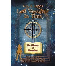 (영문도서)Lost Voyageur In Time: Book One of the Emmaline O'Byrne and the Library of Herea... Paperback, Archway Publishing, English, 9781665780957