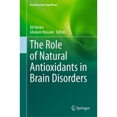 (영문도서) The Role of Natural Antioxidants in Brain Disorders Hardcover, Springer, English, 9783031411878