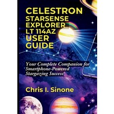 (영문도서)Celestron StarSense Explorer LT 114AZ User Guide: Your Complete Companion for Sm... Paperback, Independently Published, English, 9798268249897