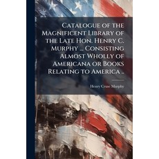 (英文圖書)Catalogue of the Magnificent Library of the Late Hon. Henry C. Murphy ... Consis... 平裝版, Nabu Press, 英文