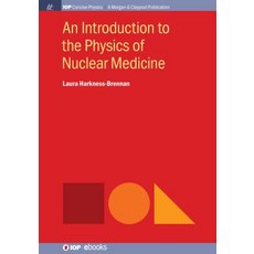 (영문도서) An Introduction to the Physics of Nuclear Medicine Paperback, Iop Concise Physics, English, 9781643270319