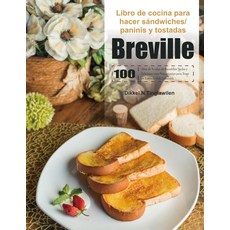 Libro de cocina para hacer sándwiches/paninis y tostadas Breville: 100-Días de Recetas de Bocadi, Libro de cocina para hacer sá