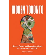 (영문도서)Hidden Toronto: Secret Places and Forgotten Gems of Toronto and the GTA Paperback, Firefly Books, English, 9780228106012 Firefly Books, English, 9780228106012