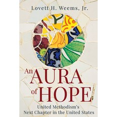 (영문도서)An Aura of Hope: United Methodism's Next Chapter in the United States Paperback, Abingdon Press, English, 9781791042448