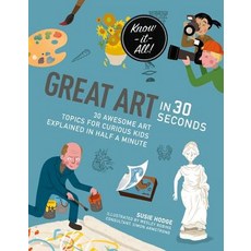 Great Art in 30 Seconds: 30 Awesome Art Topics for Curious Kids Paperback, Ivy Kids, English, 9781782406082