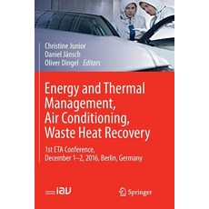 Energy and Thermal Management Air Conditioning Waste Heat Recovery: 1st Eta Conference December 1... Paperback, Springer