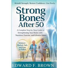 (英文圖書)Strong Bones After 50: A Complete Step-by-Step Guide to Strengthening Your Bones... 平裝版, Independently Published, 英文