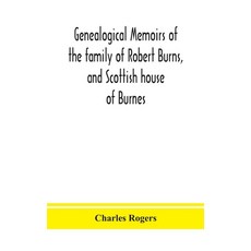(영문도서) Genealogical memoirs of the family of Robert Burns and Scottish house of Burnes Hardcover, Alpha Edition, English, 9789390359011