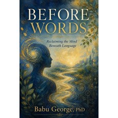(英文圖書)Before Words: Reclaiming the Mind Beneath Language 平裝版, Independently Published, 英文