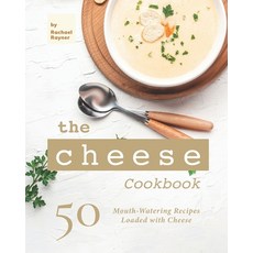 The Cheese Cookbook: 50 Mouth-Watering Recipes Loaded with Cheese Paperback, Independently Published, English, 9798747921641