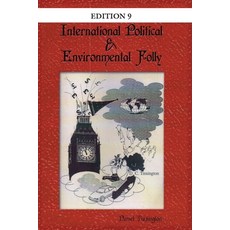 (영문도서) International Political and Environment Folly: Edition 9 Paperback, New Generation Publishing, English, 9781835633533