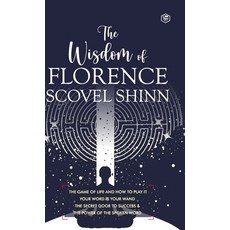 (영문도서) The Wisdom of Florence Scovel Shinn: 4 Complete Books (Deluxe Hardbound Edition) Hardcover, Sanage Publishing House, English, 9788119623655