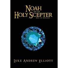 (영문도서)Noah and the Holy Scepter: Oak of Ophrah Hardcover, Covenant Books, English, 9798897633531