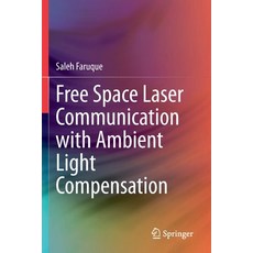 (영문도서) Free Space Laser Communication with Ambient Light Compensation Paperback, Springer, English, 9783030574864