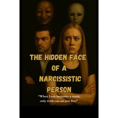 (英文圖書)The Hidden Face of a Narcissistic Person: "When love becomes a mask only truth... 平裝版, Independently Published, 英文