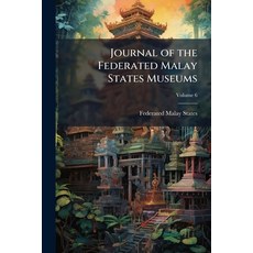 (영문도서)Journal of the Federated Malay States Museums; Volume 6 Paperback, Nabu Press, English, 9781178117462